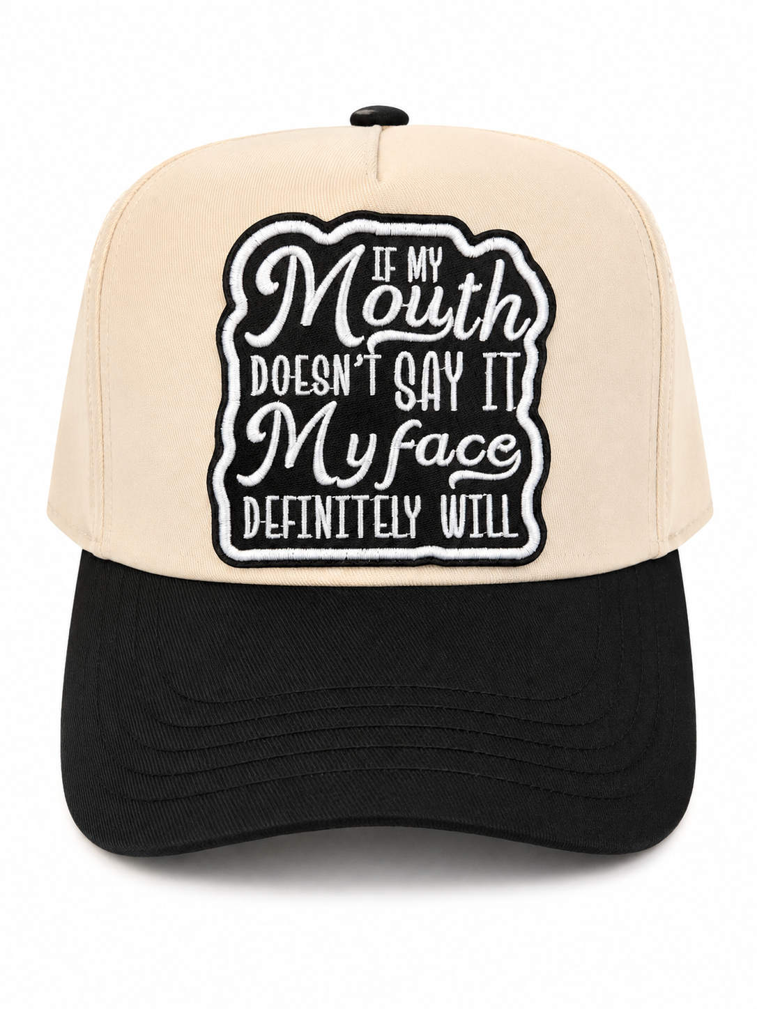 If My Mouth Doesn't Say It, My Face Definitely Will Trucker Hat
