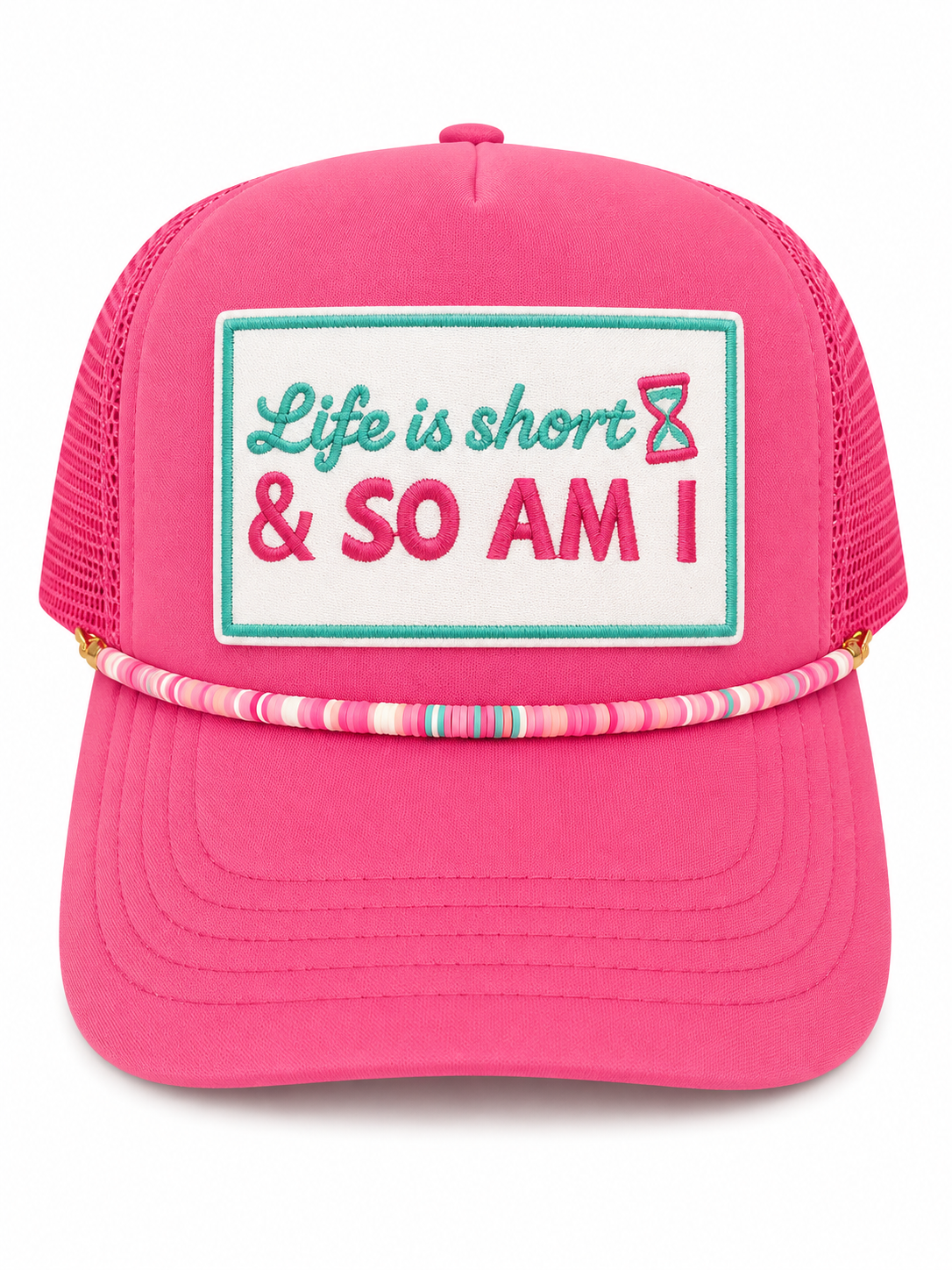 Life Is Short & So Am I Foam Trucker Hat